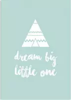 DesignClaud Dream Big Little One - Tipi - Mint A4 + Fotolijst zwart