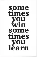 JUNIQE - Poster Sometimes you win -13x18 /Wit & Zwart