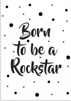 DesignClaud Born to be a rockstar - Tekst poster - Zwart wit poster A3 + Fotolijst zwart