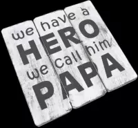 Tekstbord - Hout - Antique White - We have a hero we call him papa - 20x20cm