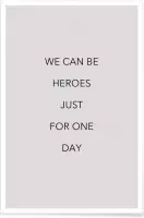 JUNIQE - Poster We Can Be Heroes -20x30 /Grijs & Zwart