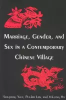 Marriage, Gender and Sex in a Contemporary Chinese Village