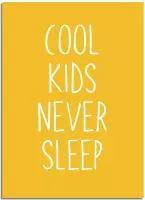 DesignClaud Cool kids never sleep - Kinderkamer poster - Oker geel A4 poster (21x29,7cm)