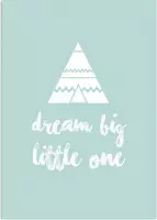 DesignClaud Dream Big Little One - Tipi - Mint A2 + Fotolijst wit