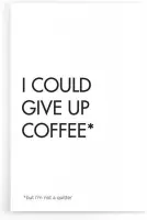 Walljar - Give Up Coffee - Muurdecoratie - Poster