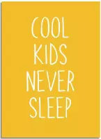 DesignClaud Cool kids never sleep - Kinderkamer poster - Oker geel A4 + Fotolijst wit