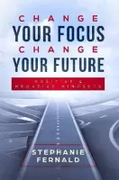 Change Your Focus Change Your Future