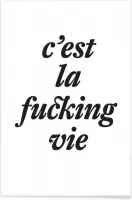 JUNIQE - Poster c’est la fucking vie -40x60 /Wit & Zwart