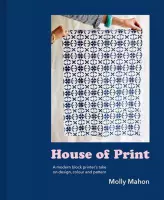 House of Print: A Modern Block Printer's Journey Through Color, Texture, and Pattern