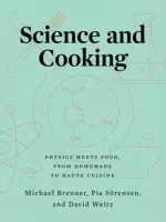 Science and Cooking – Physics Meets Food, From Homemade to Haute Cuisine