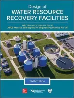 Design of Water Resource Recovery Facilities, Manual of Practice No.8, Sixth Edition