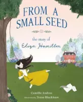 From a Small Seed - The Story of Eliza Hamilton