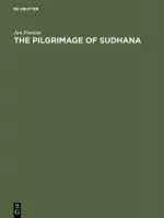 The Pilgrimage of Sudhana: A Study of Gandavyuha Illustrations in China, Japan and Java