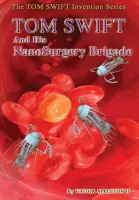 17-Tom Swift and His Nanosurgery Brigade (Hb)