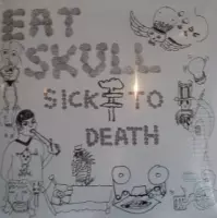 Eat Skull - Sick To Death (LP)