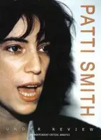 Patti Smith: Under Review