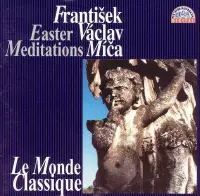 Frantisek Václav Mìca: Easter Meditations