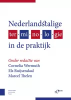 Nederlandstalige terminologie in de praktijk - Els Ruijsendaal, Marcel Thelen, Cornelia Wermuth - ebook