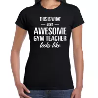 Awesome gym teacher / geweldige gymleraar cadeau t-shirt zwart - dames -  bedankje / verjaardag / beroep shirt XS