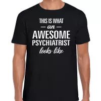 Awesome Psychiatrist / geweldige psychiater cadeau t-shirt zwart - heren - kado / verjaardag / beroep shirt L