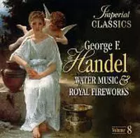 Handel: Water Music; Royal Fireworks