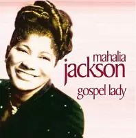 Mahalia Jackson - Gospel Lady