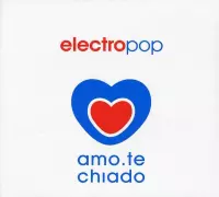 Electropop: Amo Te Chiado