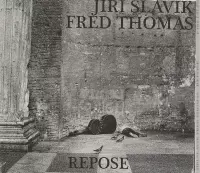 Jiri Slavik / Fred Thomas - repose