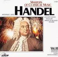 Masters of Classical Music: Handel