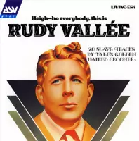 Heigh-Ho Everybody, This Is Rudy Vallee