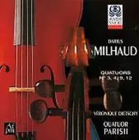 Darius Milhaud: Quatuors Nos.3, 4, 9, & 12