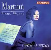 Martinu: Piano Works / Eleonora Bekova