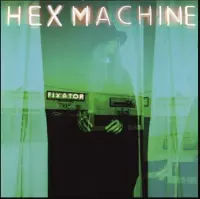 Hex Machine - Fixator (LP)