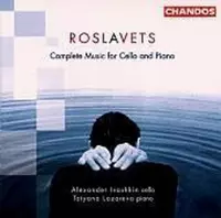 Roslavets: Complete Music for Cello and Piano / Ivashkin, Lazareva