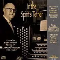 Harold Friedell: In The Spirit's Tether, Choral & Instrumental Music