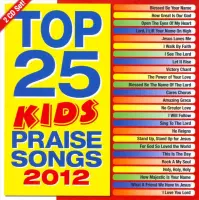 Top 25 Kids Praise Songs 2012