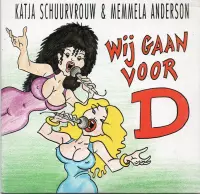 Katja Schuurman & Memmela Anderson -  Wij gaan voor D
