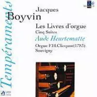 Boyvin: Les Livres d'orgue - Cinq Suites