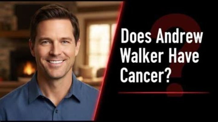 Does Andrew Walker Have Cancer? Unveiling the Truth Behind the Rumors