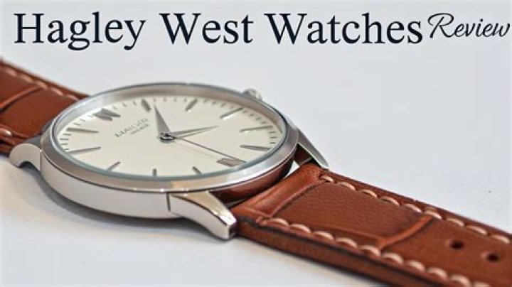 Hagley West Watches: A Comprehensive Guide to Style and Functionality