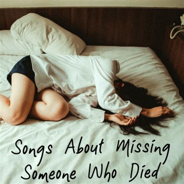 Songs About Missing Someone Who Has Died