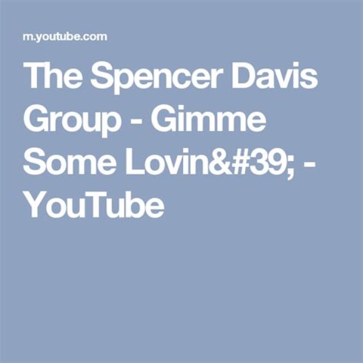 The Spencer Davis Group: Gimme Some Lovin' - A Classic Rock Anthem